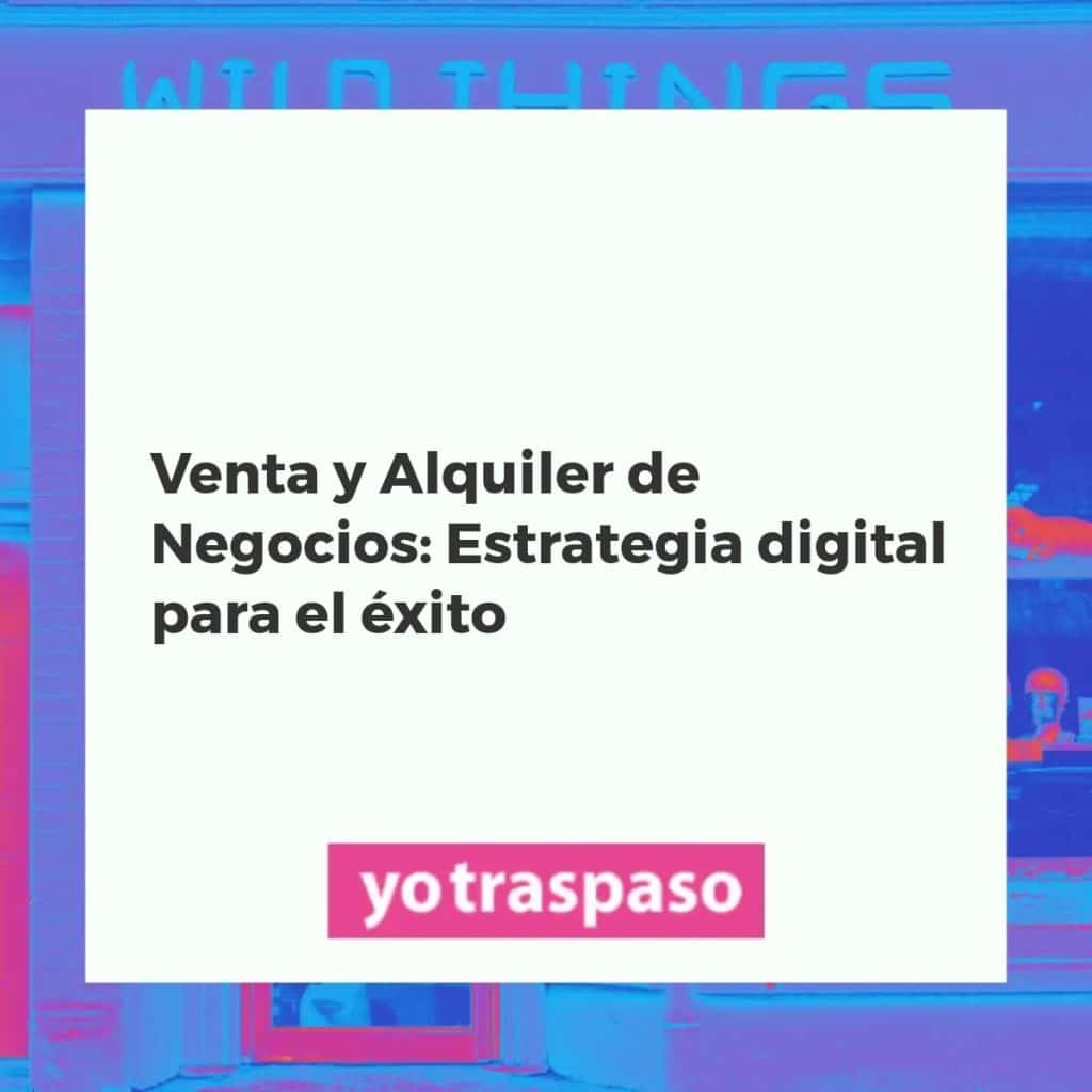 Emprendedores interactuando con plataformas digitales para la venta y alquiler de negocios, con gráficos de éxito digital.