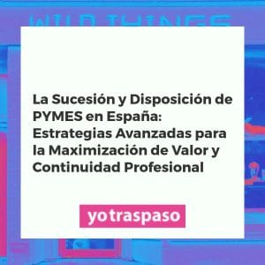 Estrategias de sucesión y disposición de PYMES en España